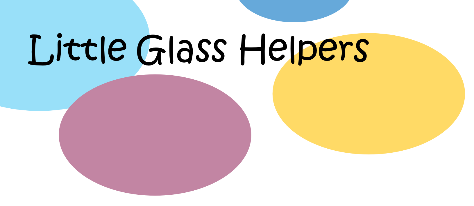 Little Glass Helpers